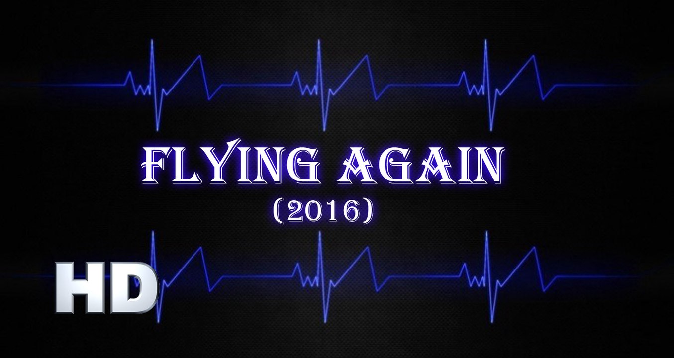 Flying Again (2016) Full Movie
