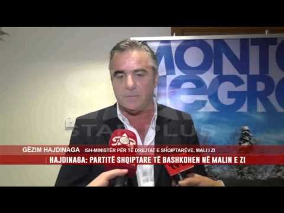 HAJDINAGA: PARTITË SHQIPTARE TË BASHKOHEN NË MALIN E ZI