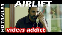 AIRLIFT THEATRICAL TRAILER | Akshay Kumar, Nimrat Kaur | Releasing on 22nd January, 2016