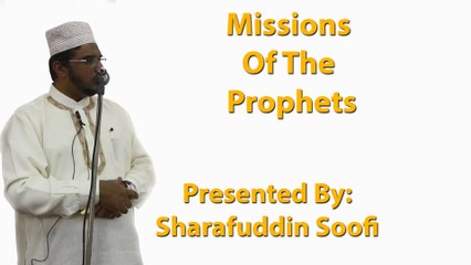 2-1-2016 - Missions Of The Prophets - Sharafuddin Soofi
