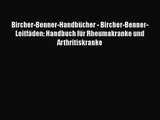 Bircher-Benner-Handbücher - Bircher-Benner-Leitfäden: Handbuch für Rheumakranke und Arthritiskranke