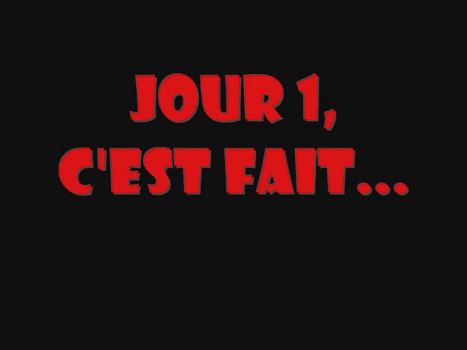 Jour 1, c'est fait