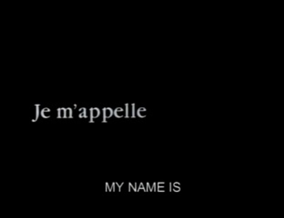 Je m'appelle - My name is