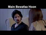 Fox Star Quickies - Khamoshiyan - Main Bewafaa Hoon