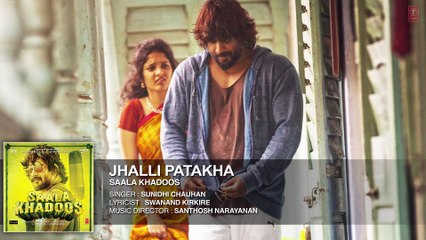 JHALLI PATAKHA Full Song (Audio) ¦ SAALA KHADOOS ¦  R. Madhavan, Ritika Singh ¦ T-Series