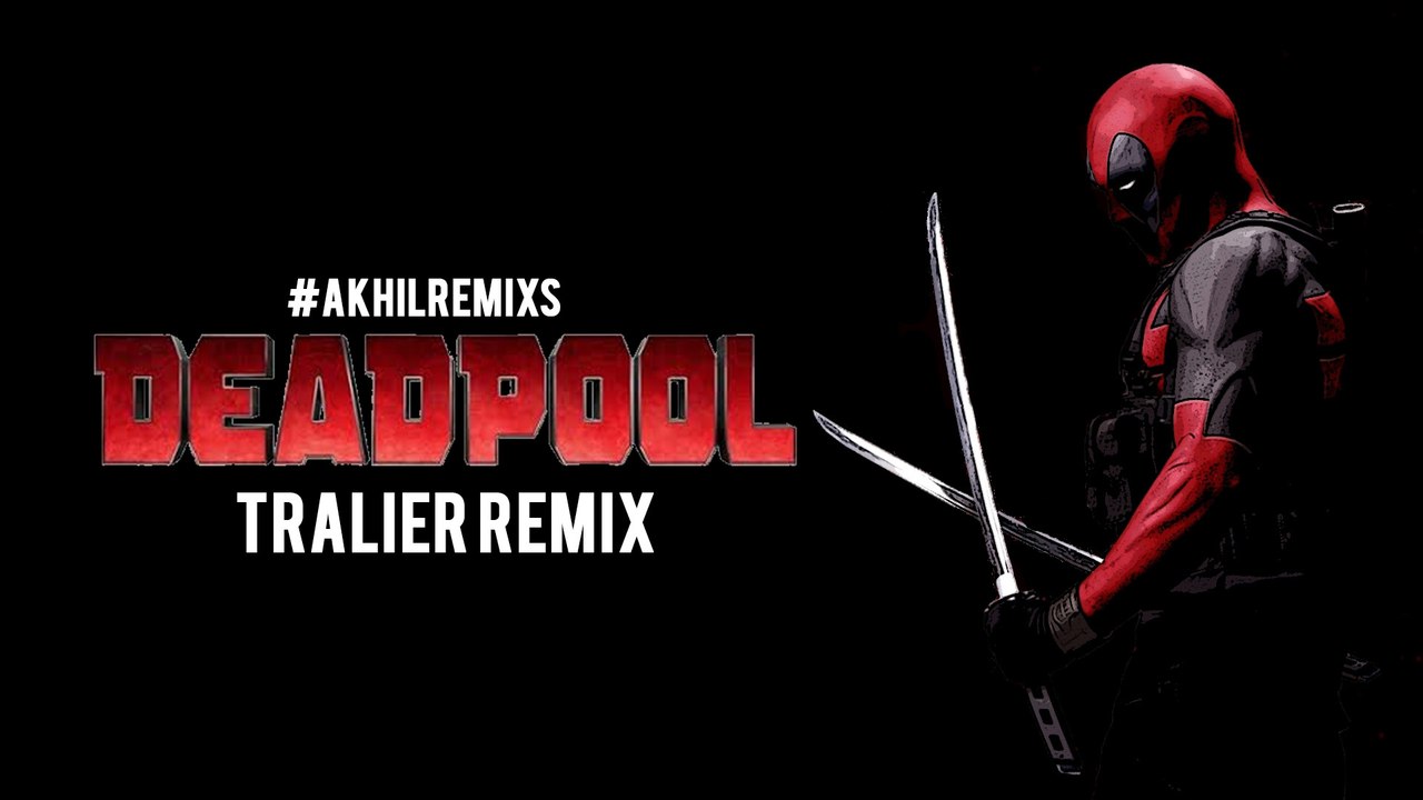 Deadpool Trailer Remix