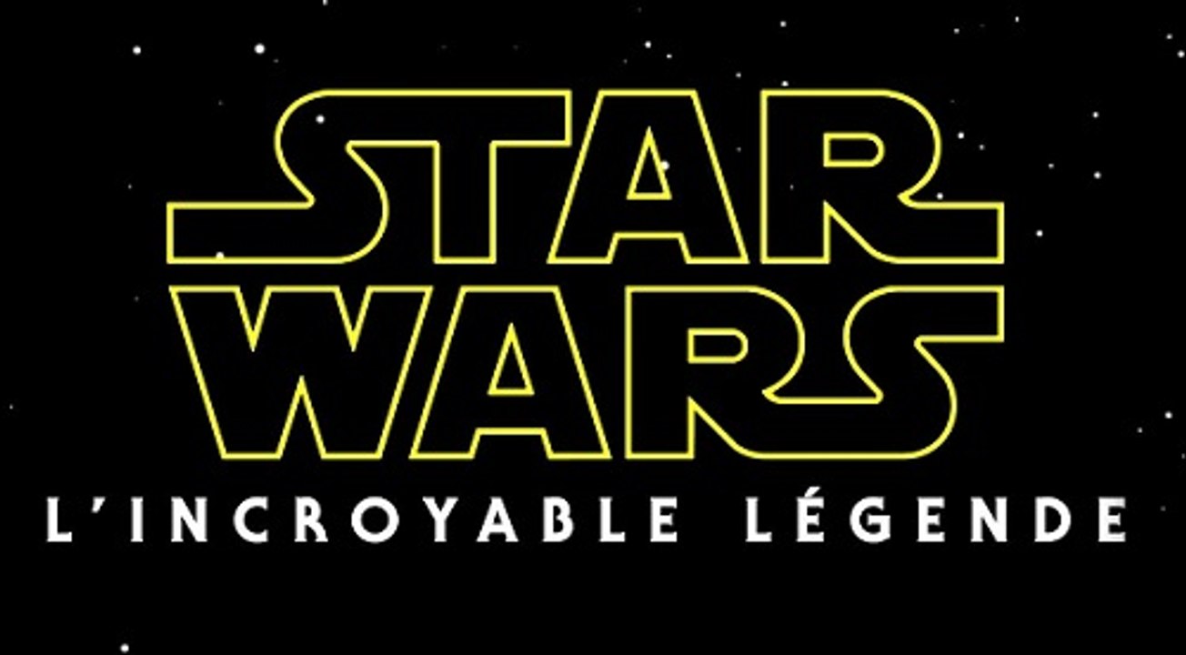 Star Wars : L'Incroyable Legende