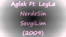 Amatör Şarkılar AğLak Ft LeyLa NerdeSin SevgiLim