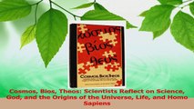 PDF Download  Cosmos Bios Theos Scientists Reflect on Science God and the Origins of the Universe Life Download Online