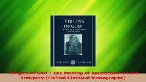 PDF Download  Virgins of God The Making of Asceticism in Late Antiquity Oxford Classical Monographs PDF Online