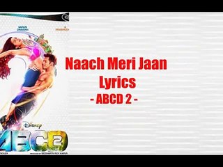 Naach Meri Jaan - ABCD 2 - Benny Dayal, Shalmali Kholgade - HD Video With Lyrics 2015