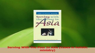 Read  Serving With The Poor In Asia Cases in holistic ministry Ebook Free