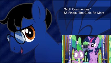 *MLP Commentary* S5 Finale: The Cutie Re-Mark (Part 1)