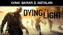 Baixar e Instalar - Dying Light em Pt-Br   DLC