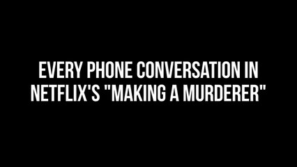 Every Phone Conversation On Making A Murderer