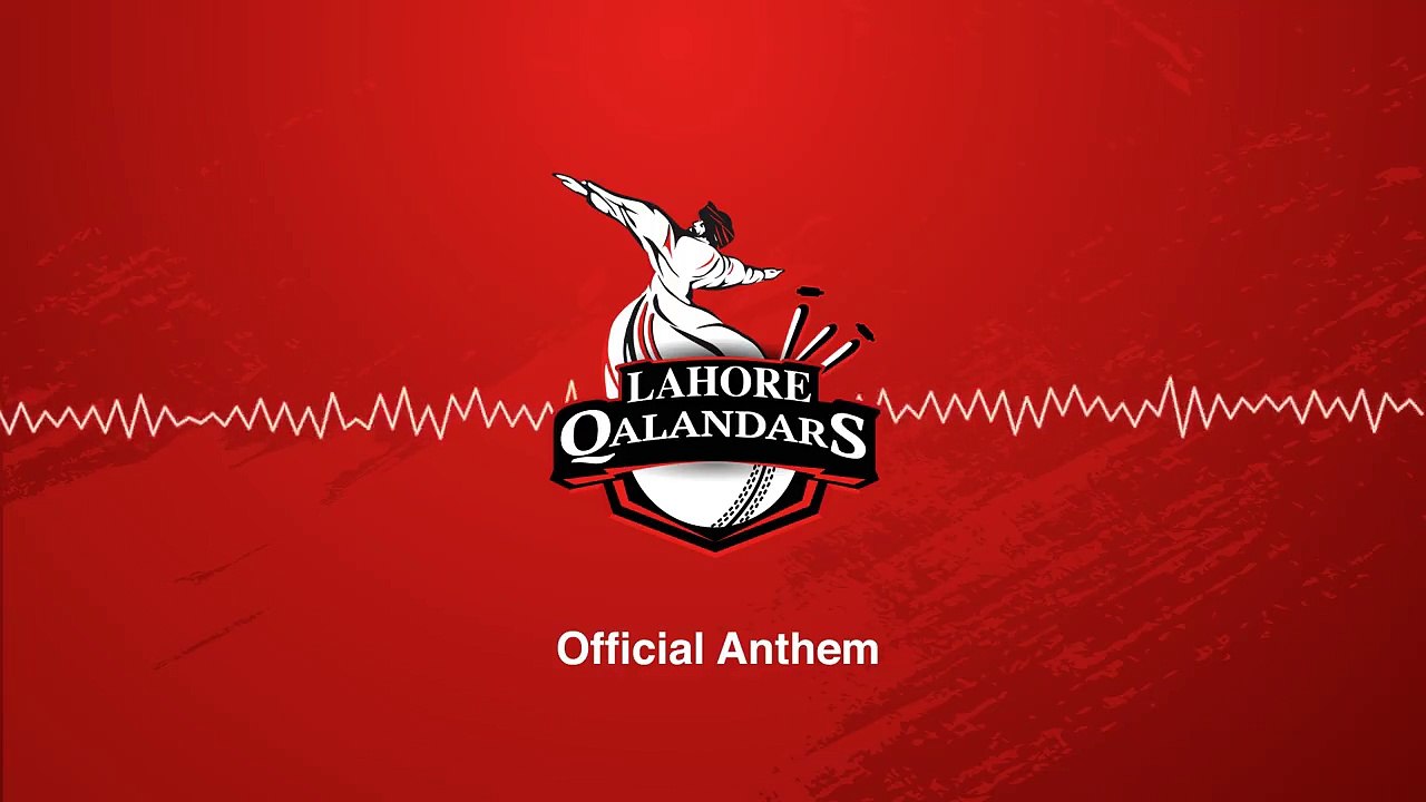 Lahore Qalandars (PSL) official Anthem