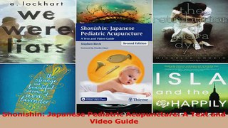 PDF Download  Shonishin Japanese Pediatric Acupuncture A Text and Video Guide PDF Online