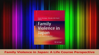 PDF Download  Family Violence in Japan A Life Course Perspective Read Online