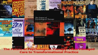 PDF Download  The Future of Psychological Therapy From Managed Care to Transformational Practice Download Full Ebook