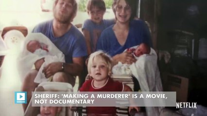 Sheriff: 'Making a Murderer' is a movie, not documentary