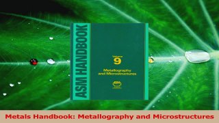 PDF Download  Metals Handbook Metallography and Microstructures Read Full Ebook