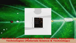 PDF Download  Surface Engineering of Metals Principles Equipment Technologies Materials Science  Download Full Ebook