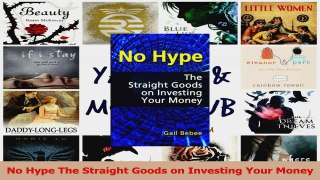 PDF Download  No Hype The Straight Goods on Investing Your Money Download Online