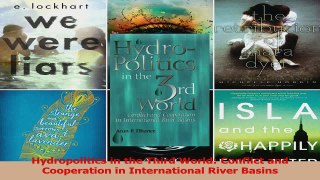 PDF Download  Hydropolitics in the Third World Conflict and Cooperation in International River Basins PDF Full Ebook