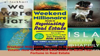 PDF Download  Weekend Millionaire Secrets to Negotiating Real Estate How to Get the Best Deals to Build PDF Full Ebook