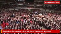 Başbakan Davutoğlu, Gurbetçilere Vaatlerini Açıkladı