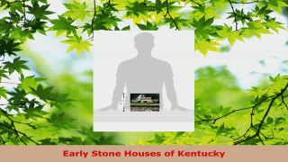 Read  Early Stone Houses of Kentucky Ebook Free