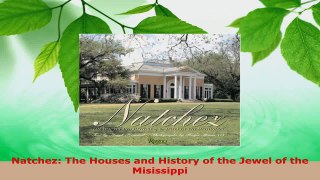 Read  Natchez The Houses and History of the Jewel of the Misissippi EBooks Online