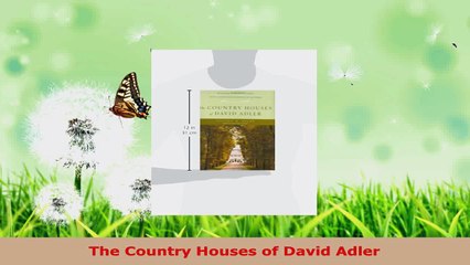 PDF Download  The Country Houses of David Adler Read Online