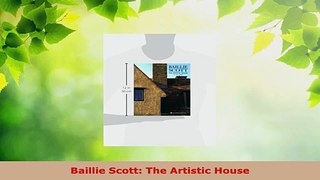 Read  Baillie Scott The Artistic House Ebook Free