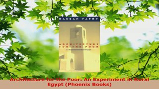 Read  Architecture for the Poor An Experiment in Rural Egypt Phoenix Books Ebook Free