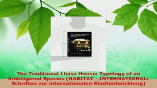 Read  The Traditional Lhasa House Typology of an Endangered Species HABITAT  INTERNATIONAL Ebook Free