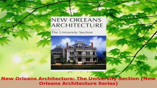 Read  New Orleans Architecture The University Section New Orleans Architecture Series Ebook Free