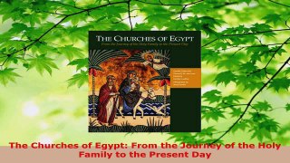 Read  The Churches of Egypt From the Journey of the Holy Family to the Present Day EBooks Online