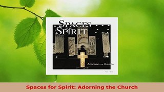 Read  Spaces for Spirit Adorning the Church EBooks Online