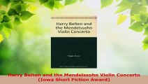 Read  Harry Belten and the Mendelssohn Violin Concerto Iowa Short Fiction Award Ebook Free