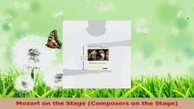 Read  Mozart on the Stage Composers on the Stage PDF Free