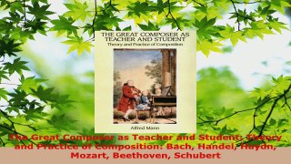 Read  The Great Composer as Teacher and Student Theory and Practice of Composition Bach Handel PDF Free
