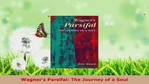 Download  Wagners Parsifal The Journey of a Soul PDF Free
