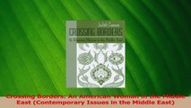 Download  Crossing Borders An American Woman in the Middle East Contemporary Issues in the Middle PDF Free