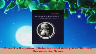 Download  Mozarts Requiem Historical and Analytical Studies Documents Score PDF Online