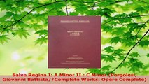 Download  Salve Regina I A Minor II  C Minor Pergolesi Giovanni BattistaComplete Works Opere PDF Free