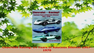 Read  Chevrolet Racing 14 Years of Raucous Silence 19571970 Ebook Free