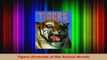 Tigers Portraits of the Animal World Download