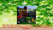 Download  This Old John Deere A Treasury of Vintage Tractors and Family Farm Memories John Deere PDF Free