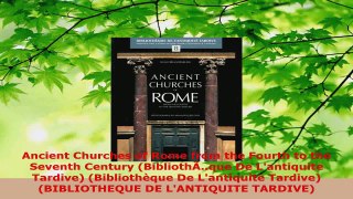 Read  Ancient Churches of Rome from the Fourth to the Seventh Century BibliothÃque De PDF Online